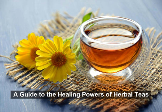 A Guide to the Healing Powers of Herbal Teas